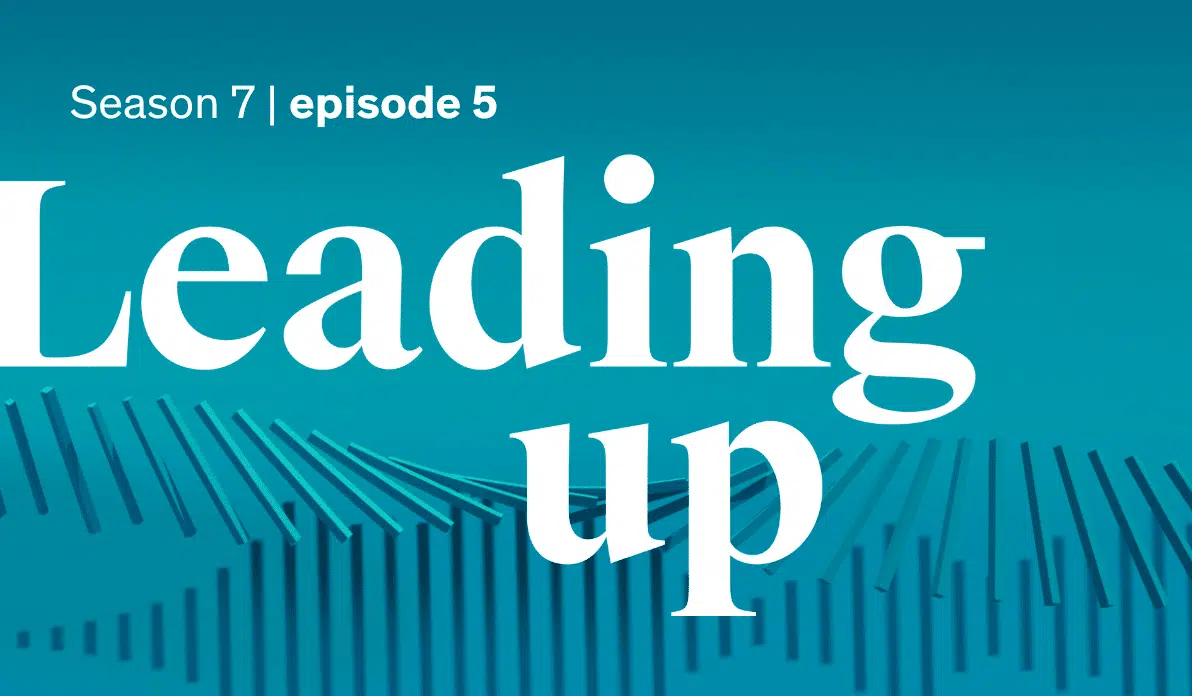 Saison 7, Épisode 5 du podcast Leading Up