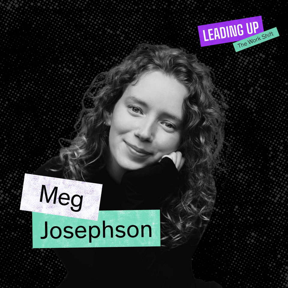 Meg Josephson, Leading Up Podcast
